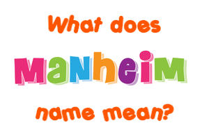 Meaning of Manheim Name