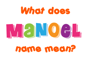 Meaning of Manoel Name