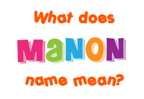 Meaning of Manon Name