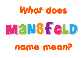 Meaning of Mansfeld Name