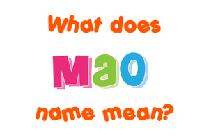 Meaning of Mao Name