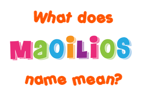 Meaning of Maoilios Name
