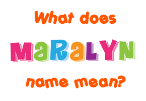 Meaning of Maralyn Name