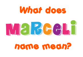 Meaning of Marceli Name