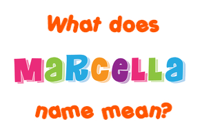 Meaning of Marcella Name