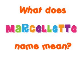 Meaning of Marcellette Name
