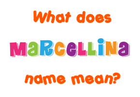Meaning of Marcellina Name