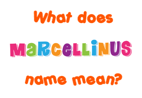 Meaning of Marcellinus Name