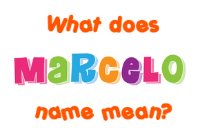 Meaning of Marcelo Name