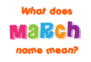 Meaning of March Name