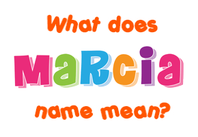 Meaning of Marcia Name