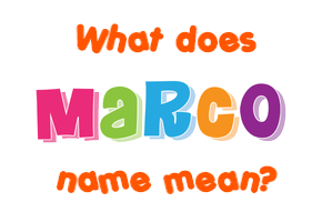 Meaning of Marco Name