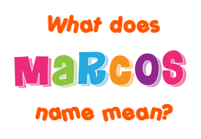 Meaning of Marcos Name
