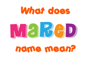 Meaning of Mared Name