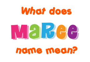 Meaning of Maree Name
