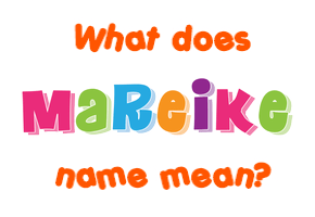 Meaning of Mareike Name