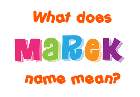 Meaning of Marek Name