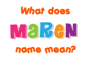 Meaning of Maren Name