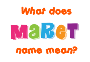 Meaning of Maret Name