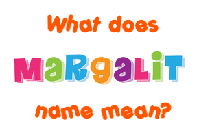 Meaning of Margalit Name