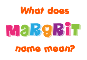 Meaning of Margrit Name