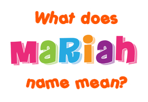 Meaning of Mariah Name
