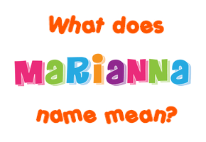 Meaning of Marianna Name