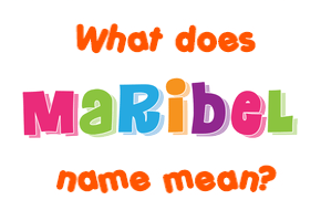 Meaning of Maribel Name