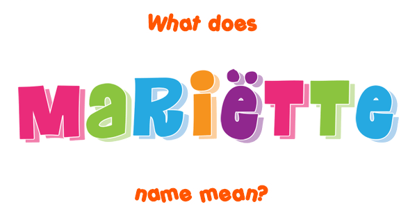 Mariëtte name - Meaning of Mariëtte