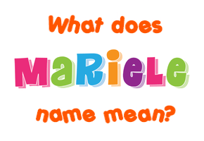 Meaning of Mariele Name