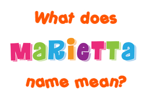 Meaning of Marietta Name