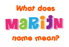 Meaning of Marijn Name