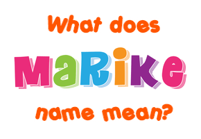 Meaning of Marike Name