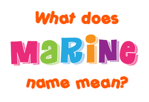 Marine name - Meaning of Marine