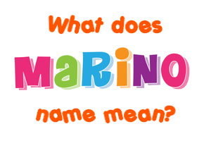 Meaning of Marino Name