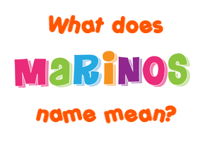 Meaning of Marinos Name