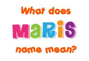 Meaning of Maris Name