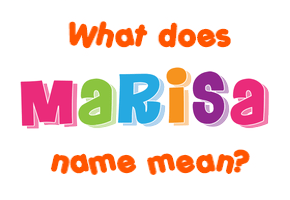 Meaning of Marisa Name
