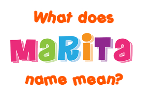 Meaning of Marita Name