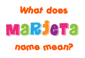 Meaning of Marjeta Name