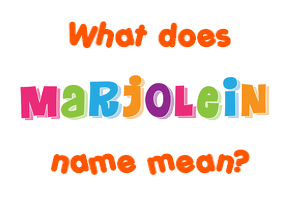 Meaning of Marjolein Name