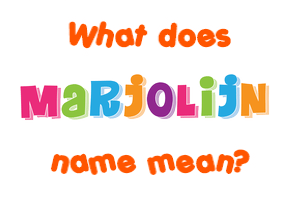 Meaning of Marjolijn Name