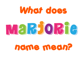 Meaning of Marjorie Name