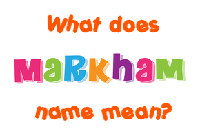 Meaning of Markham Name