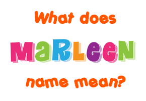 Meaning of Marleen Name