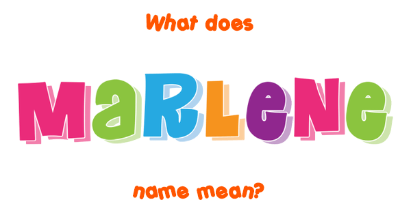 Marlene name - Meaning of Marlene