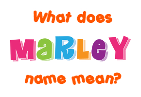 Meaning of Marley Name