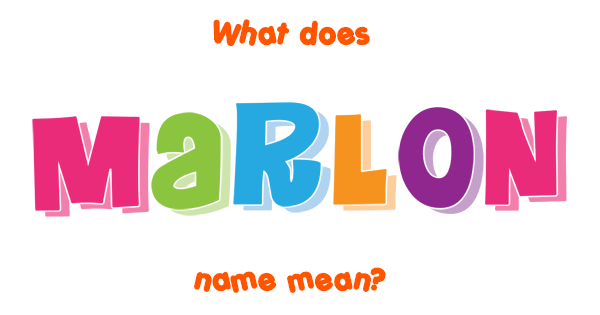Marlon name - Meaning of Marlon