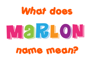 Meaning of Marlon Name