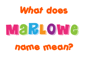 Meaning of Marlowe Name
